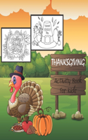 Thanksgiving activity Book For Kids: 35 Thanksgiving Coloring Pages For Kids, Mazes, Find The Way And More Fun Games