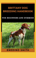 Brittany Dog Breeding Handbook For Beginners And Dummies