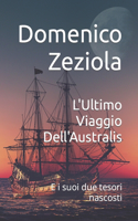 L'Ultimo Viaggio Dell'Australis: E i suoi due tesori nascosti
