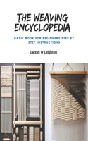 Weaving Encyclopedia: Basic Book for Beginners Step by step instructions