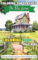 Coloring The Classics - Coloring book for adults.