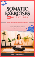 Somatic Exercises for Weight Loss: Healing From Mind To Body