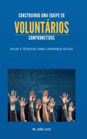 Construindo uma Equipe de Voluntários Comprometidos