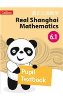 Pupil Textbook 6.1: (Real Shanghai Mathematics)