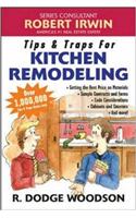 Tips & Traps for Remodeling Your Kitchen (Tips and Traps)