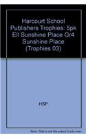 Harcourt School Publishers Trophies: Ell Reader 5-Pack Grade 4 Sunshine Place