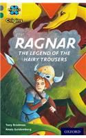 Project X Origins: Grey Book Band, Oxford Level 12: Myths and Legends: Ragnar: the legend of the hairy trousers