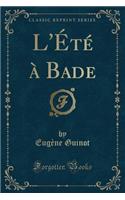 L'Été À Bade (Classic Reprint)