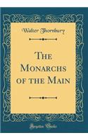 The Monarchs of the Main (Classic Reprint)