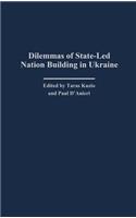 Dilemmas of State-Led Nation Building in Ukraine