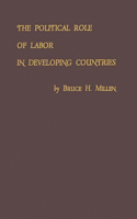 Political Role of Labor in Developing Countries.