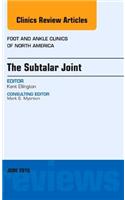 The Subtalar Joint, An issue of Foot and Ankle Clinics of North America
