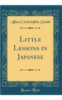 Little Lessons in Japanese (Classic Reprint)