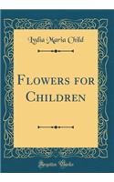 Flowers for Children (Classic Reprint)