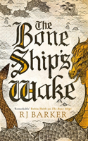 The Bone Ship's Wake: Book 3 of the Tide Child Trilogy(The Tide Child Trilogy)