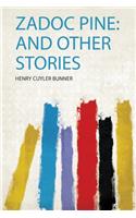 Zadoc Pine: and Other Stories