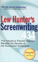 Lew Hunter's Screenwriting 434: The Industry's Top Teacher Reveals the Secrets of the Successful Screenplay(English)