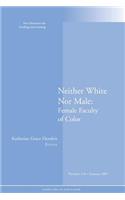 Neither White Nor Male: Female Faculty of Color