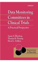 Data Monitoring Committees in Clinical Trials: A Practical Perspective