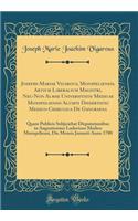 Josephi-Mariae Vigarous, Monspeliensis, Artium Liberalium Magistri, Nec-Non Almae Universitatis Medicae Monspeliensis Alumni Dissertatio Medico-Chirugica de Gangraena: Quam Publicis Subjiciebat Disputationibus in Augustissimo Ludoviceo Medico Monsp: Quam Publicis Subjiciebat Disputationibus in Augustissimo Ludoviceo Medico Monspeliensi