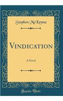 Vindication: A Novel (Classic Reprint)