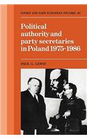 Political Authority and Party Secretaries in Poland, 1975-1986