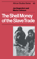The Shell Money of the Slave Trade: (Series Number 49 African Studies)