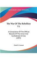 The War Of The Rebellion V1