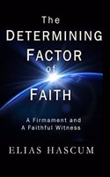 The Determining Factor of Faith