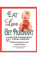Eat, Love, Get Pregnant