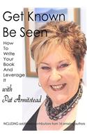Get Known Be Seen with Pat Armitstead