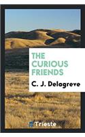 The curious friends