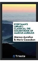 Everyman's Library; Classical: The Golden Book of Marcus Aurelius