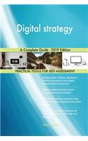 Digital strategy A Complete Guide - 2019 Edition