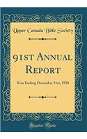 91st Annual Report: Year Ending December 31st, 1930 (Classic Reprint)