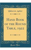 Hand Book of the Round Table, 1922 (Classic Reprint)