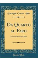 Da Quarto Al Faro: Noterelle d'Uno Dei Mille (Classic Reprint)