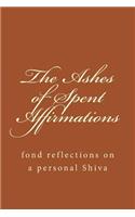 The Ashes of Spent Affirmations