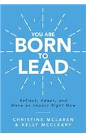 You Are Born to Lead