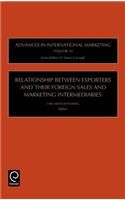 Relationship Between Exporters and Their Foreign Sales and Marketing Intermediaries