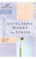 Living Above Worry and Stress