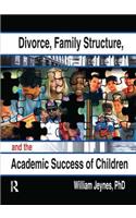 Divorce, Family Structure, and the Academic Success of Children