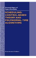 Scheduling: Control-Based Theory and Polynomial-Time Algorithms