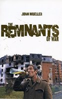 The Remnants of War: (Cornell Studies in Security Affairs)