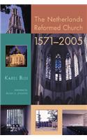 The Netherlands Reformed Church, 1571-2005