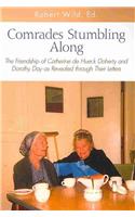Comrades Stumbling Along: The Friendship of Catherine de Hueck Doherty and Dorothy Day as Revealed Through Their Letters