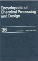 Encyclopedia of Chemical Processing and Design