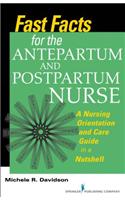 Fast Facts for the Antepartum and Postpartum Nurse