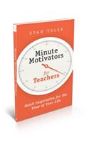 Minute Motivators for Teachers