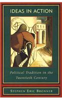 Ideas in Action: Political Tradition in the Twentieth Century